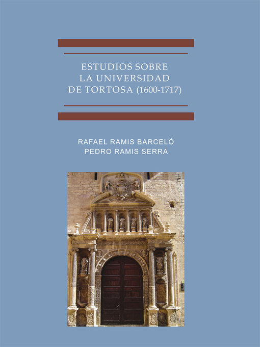 Title details for Estudios Sobre La Universidad De Tortosa (1600-1717. by Rafael Ramis Barceló - Available